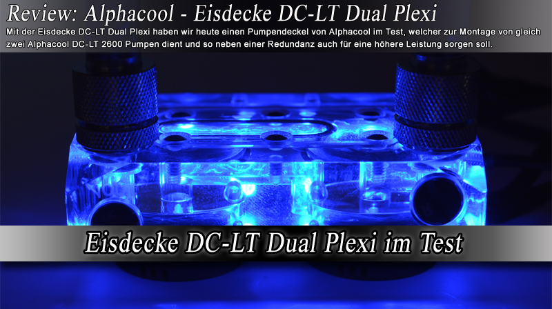 Alphacool - Eisdecke DC-LT Dual Plexi